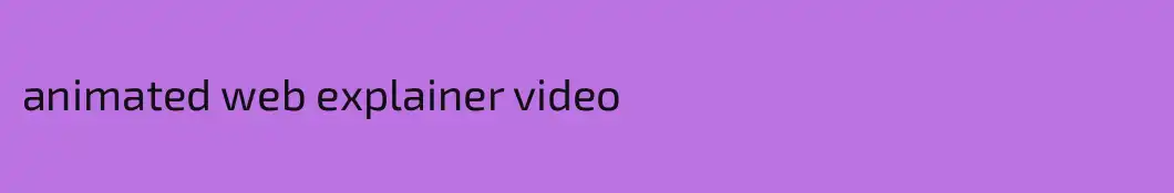 animated web explainer video